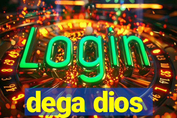 dega dios